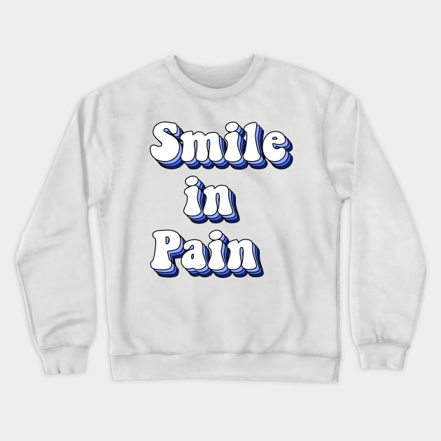 smile in pain Crewneck Sweatshirt by ramith-concept